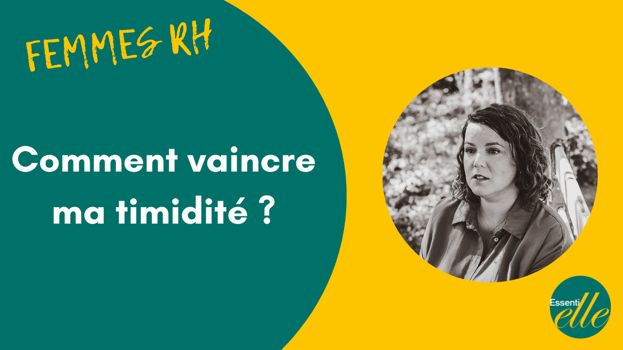 Comment Vaincre Sa Timidité ? - Blog - Essentielle - Julie SOUCHARD